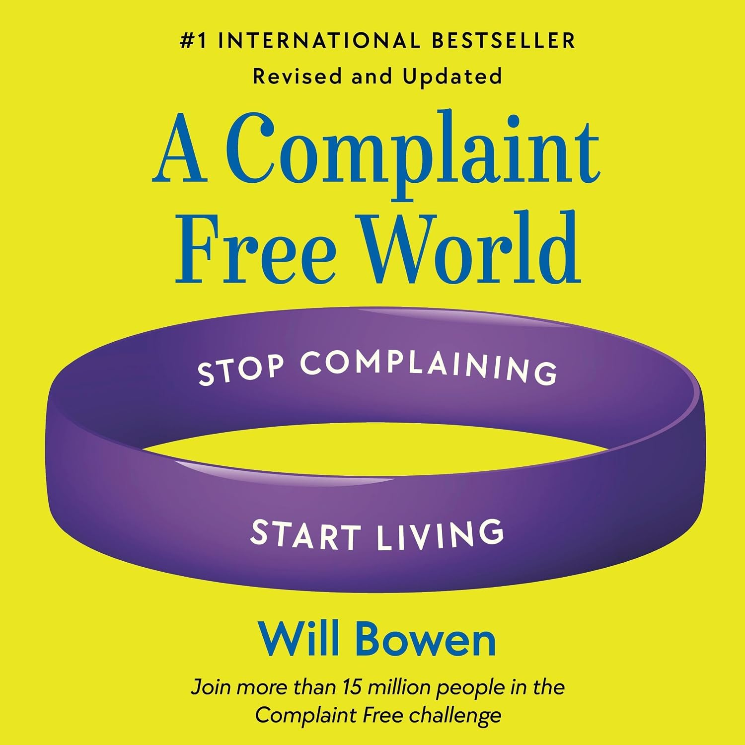A Complaint Free World by Will Bowen